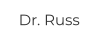 Dr. Russ